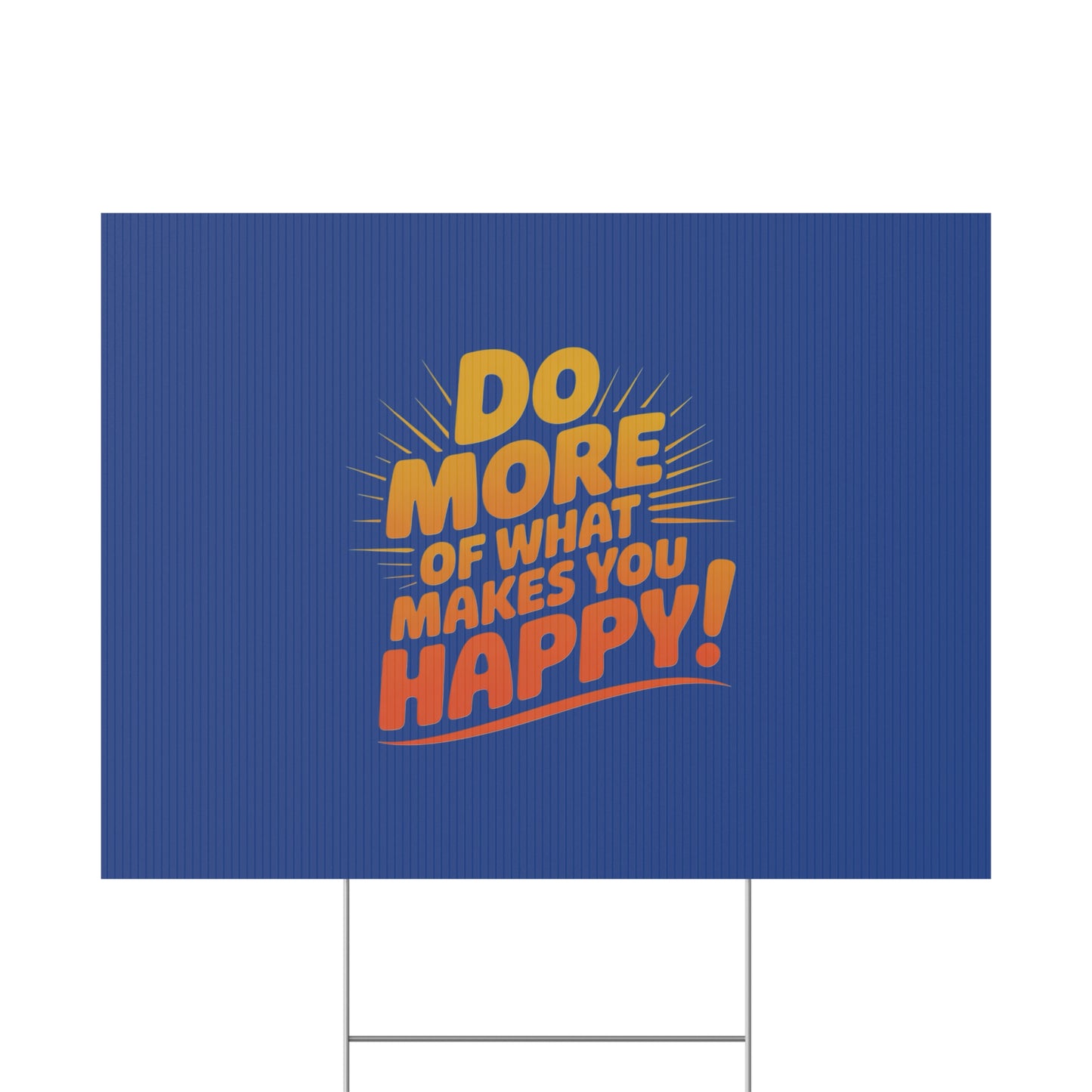 “Do More of What Makes You Happy!” Motivational Outdoor Decor