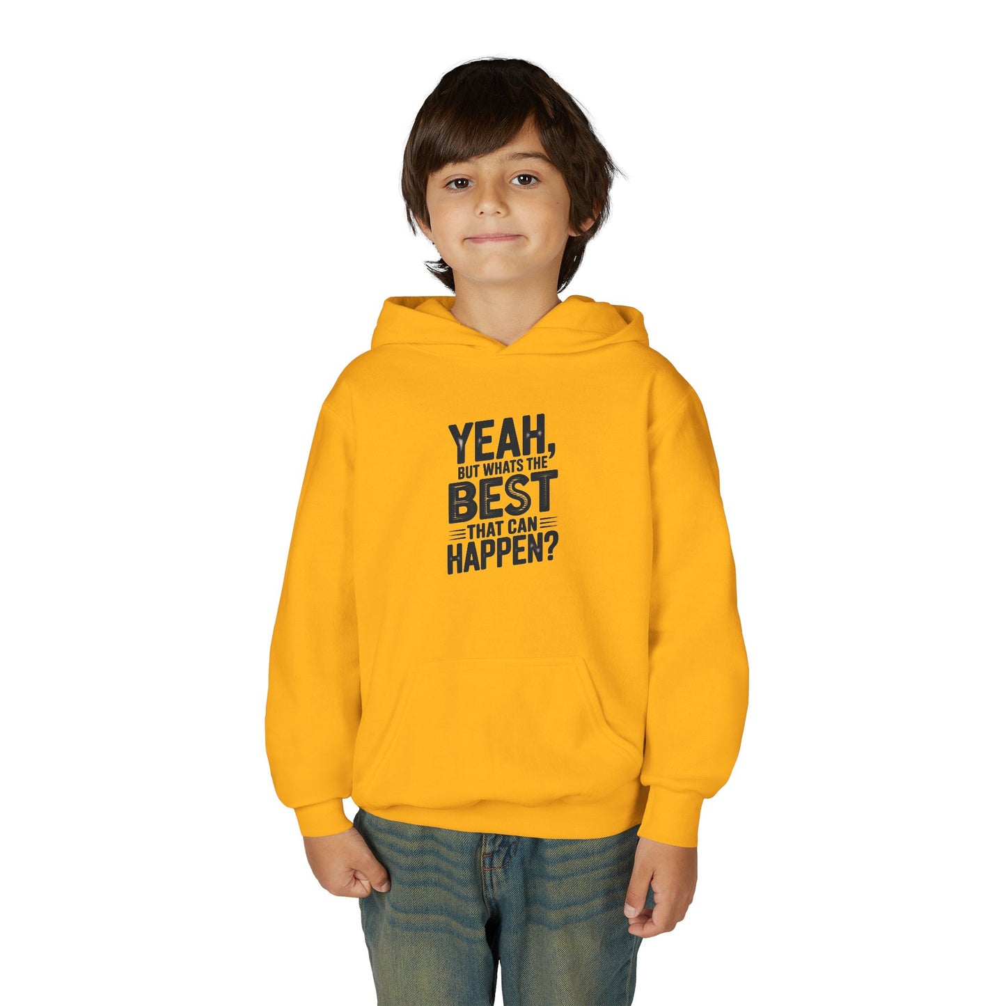 Youth Hoodie — "Yeah, But What's the Best That Can Happen?" Inspirational Pullover