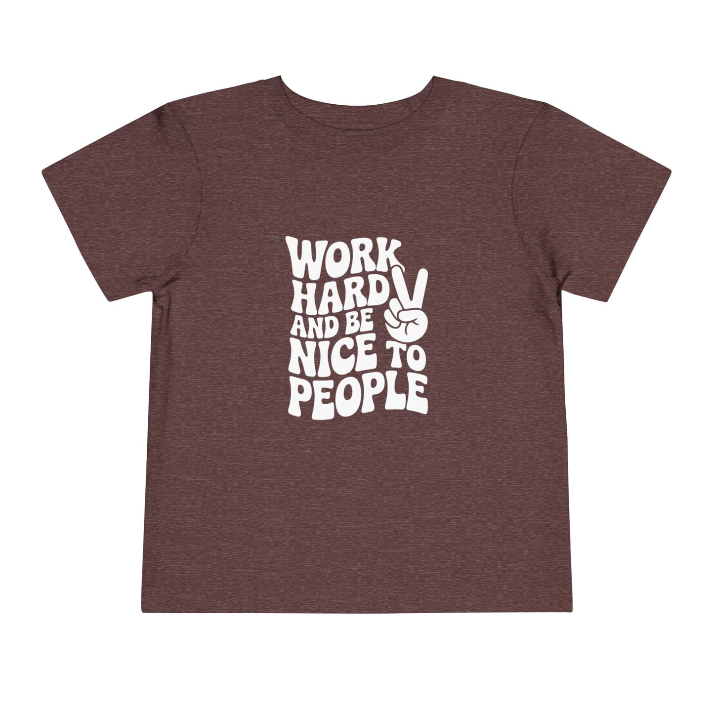 Toddler Tee — "Work Hard and Be Nice to People" Graphic Shirt