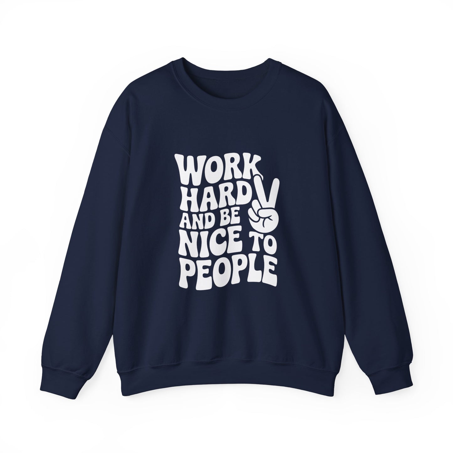 Work Hard & Be Nice to People Sweater