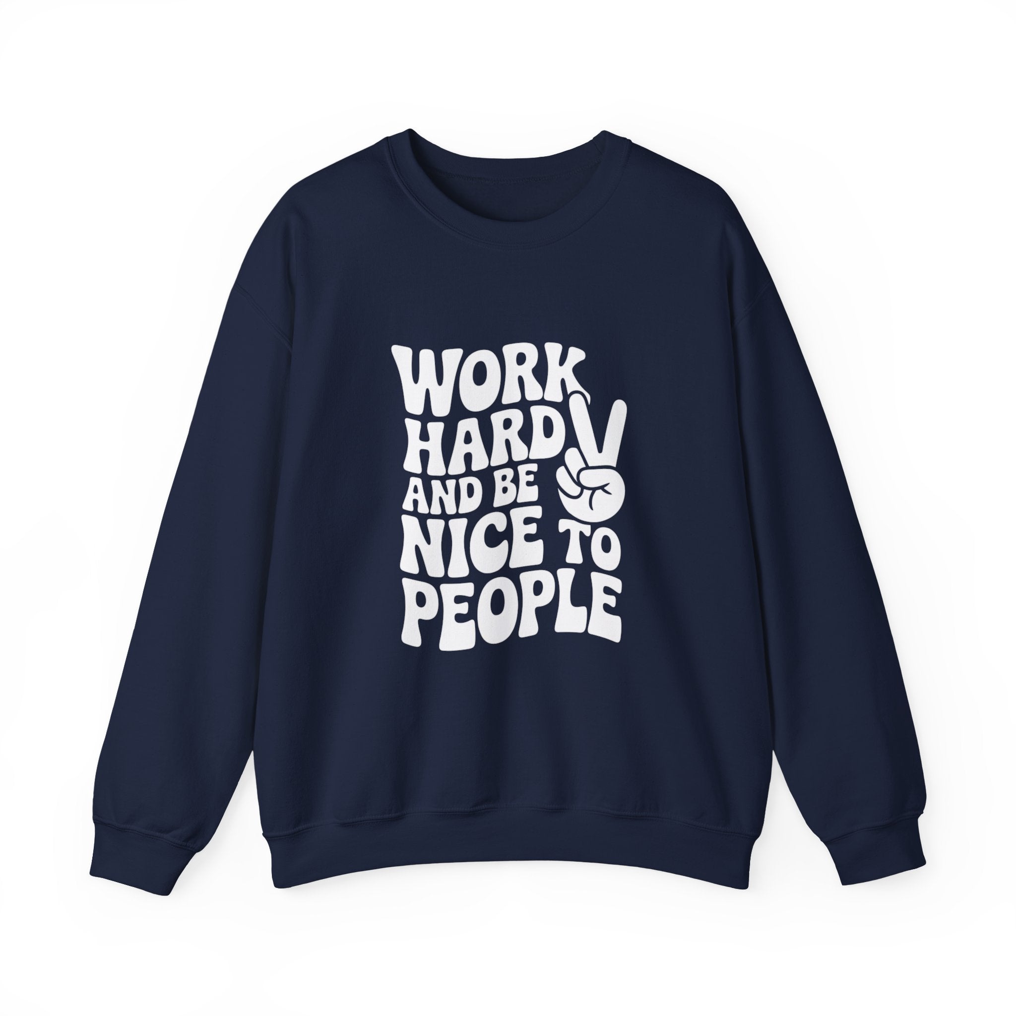 Work Hard & Be Nice to People Sweater