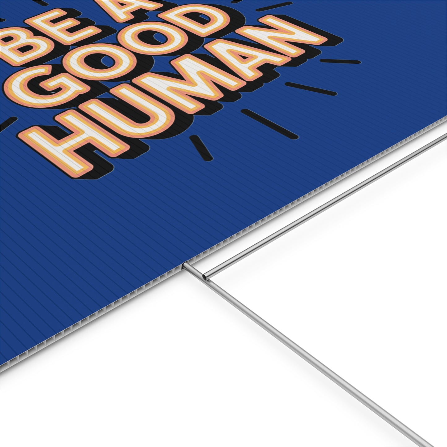 Be A Good Human Plastic Yard Sign — Positive Message Lawn Decor