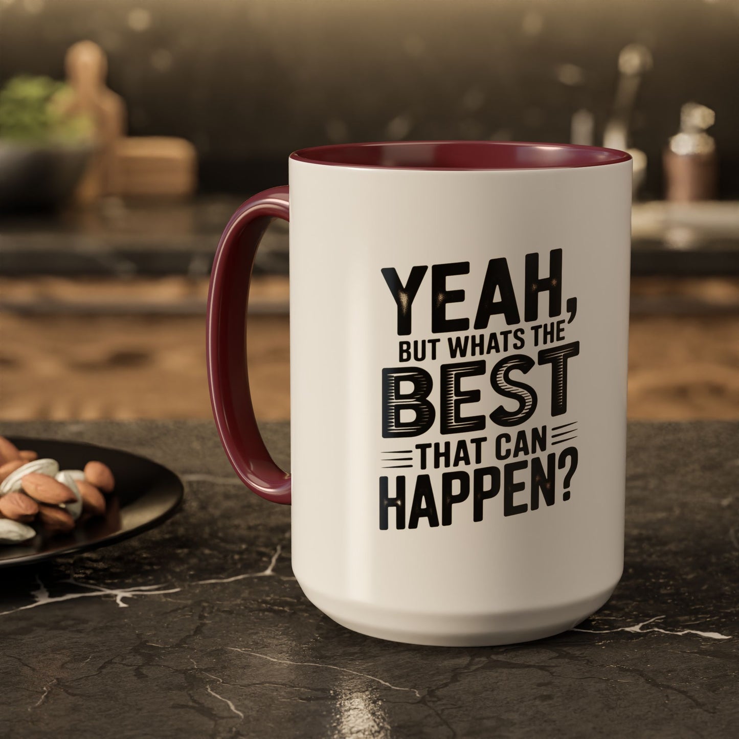 Motivational Quote Coffee Mug — "Yeah, But What's the Best That Can Happen?" (11oz & 15oz)