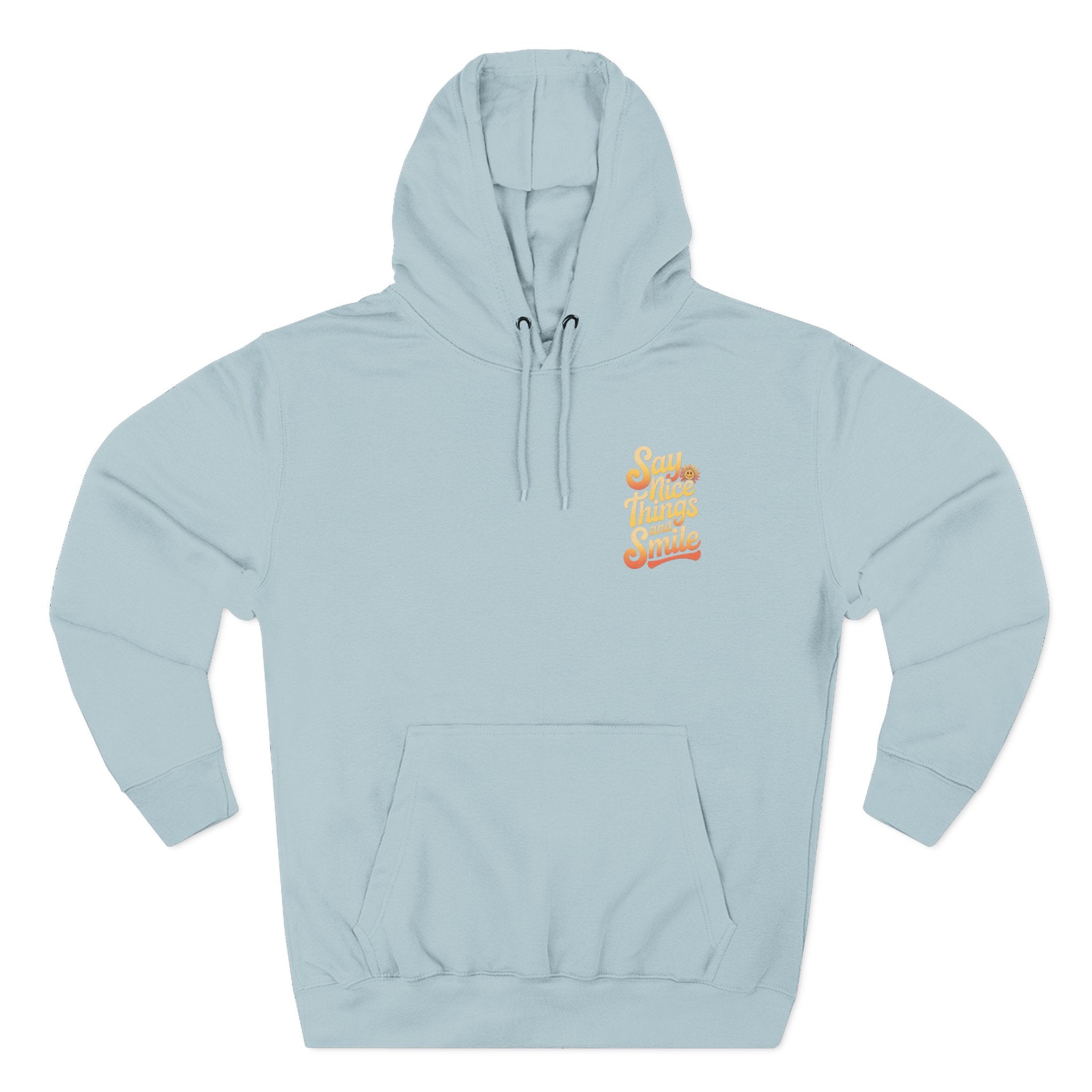 Say Nice Things and Smile Positive Vibes Three-Panel Fleece Hoodie -