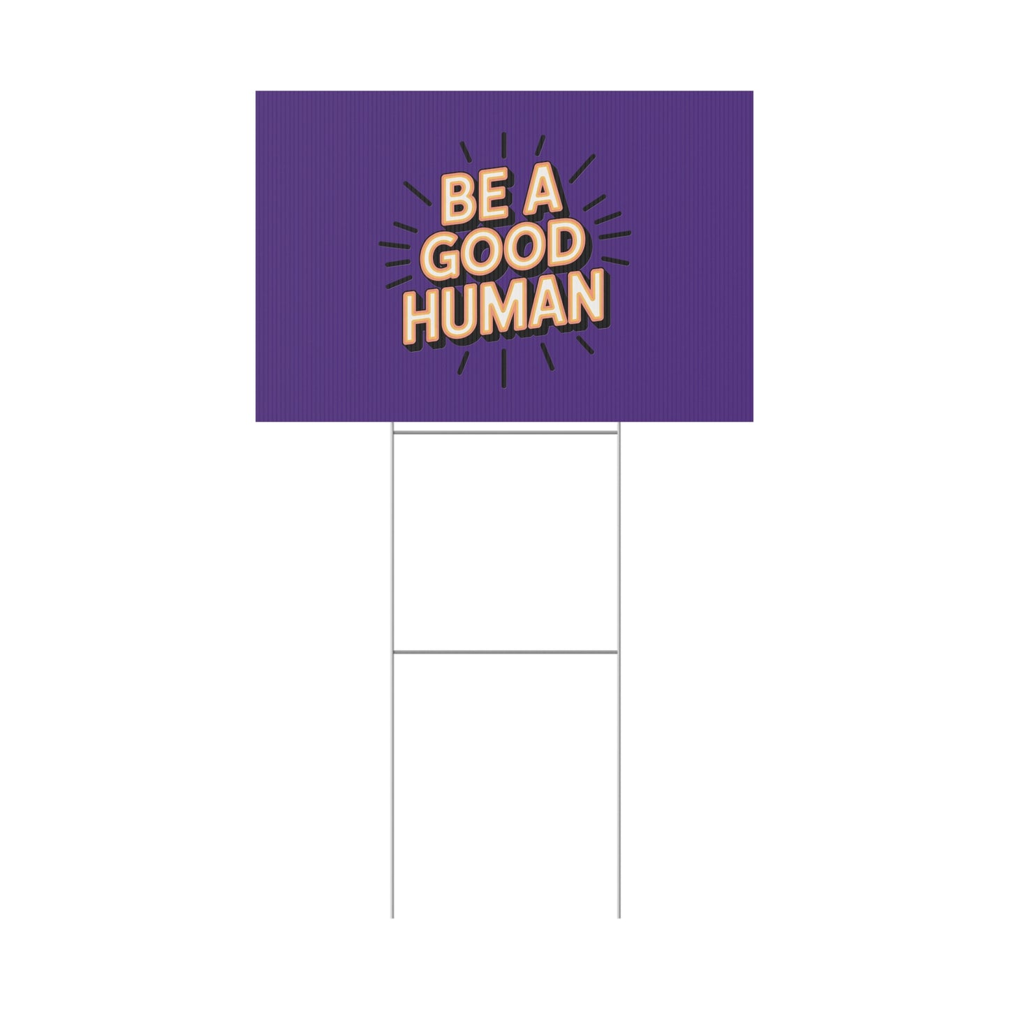 Be A Good Human Plastic Yard Sign — Positive Message Lawn Decor