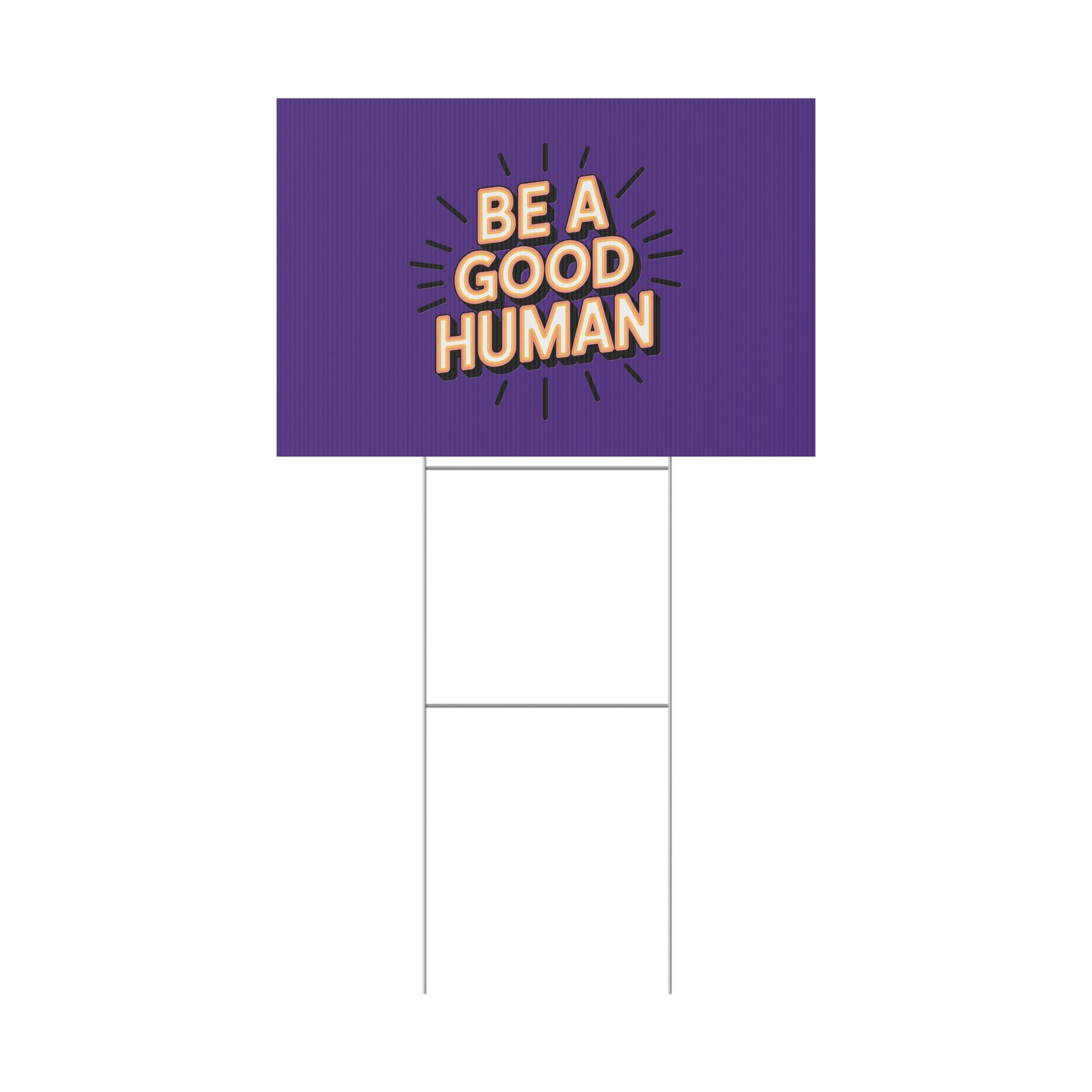 Be A Good Human Plastic Yard Sign — Positive Message Lawn Decor