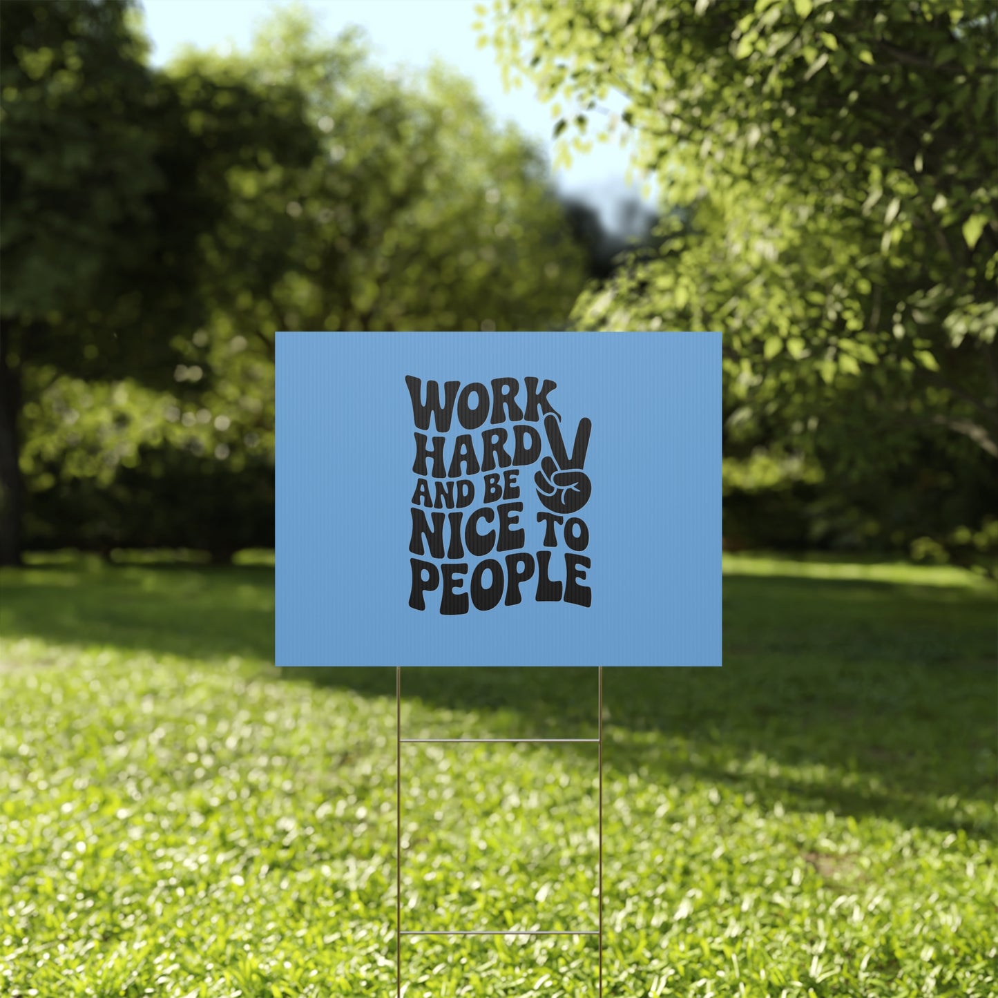Light Blue/Black Work Hard & Be Nice to People Yard Sign