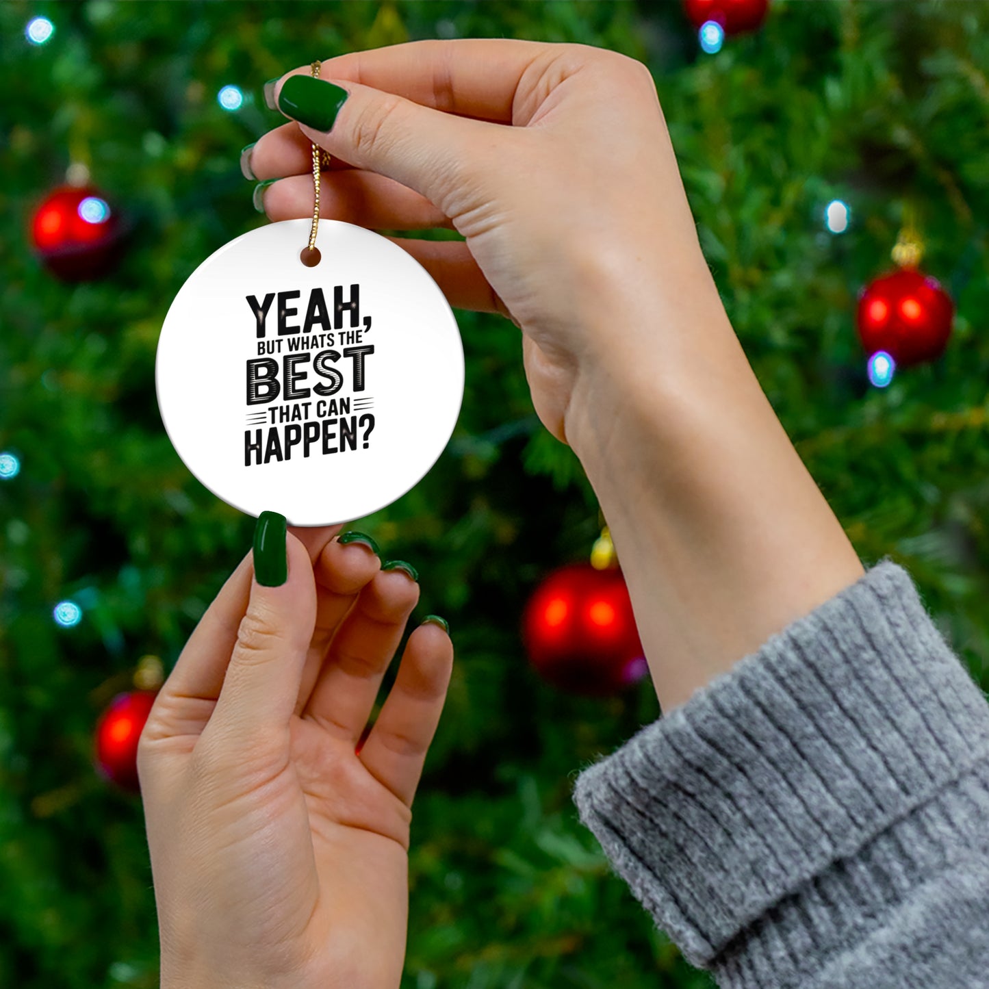 Star Ceramic Ornament - "Yeah, But What's the Best That Can Happen?" Inspirational Holiday Decor
