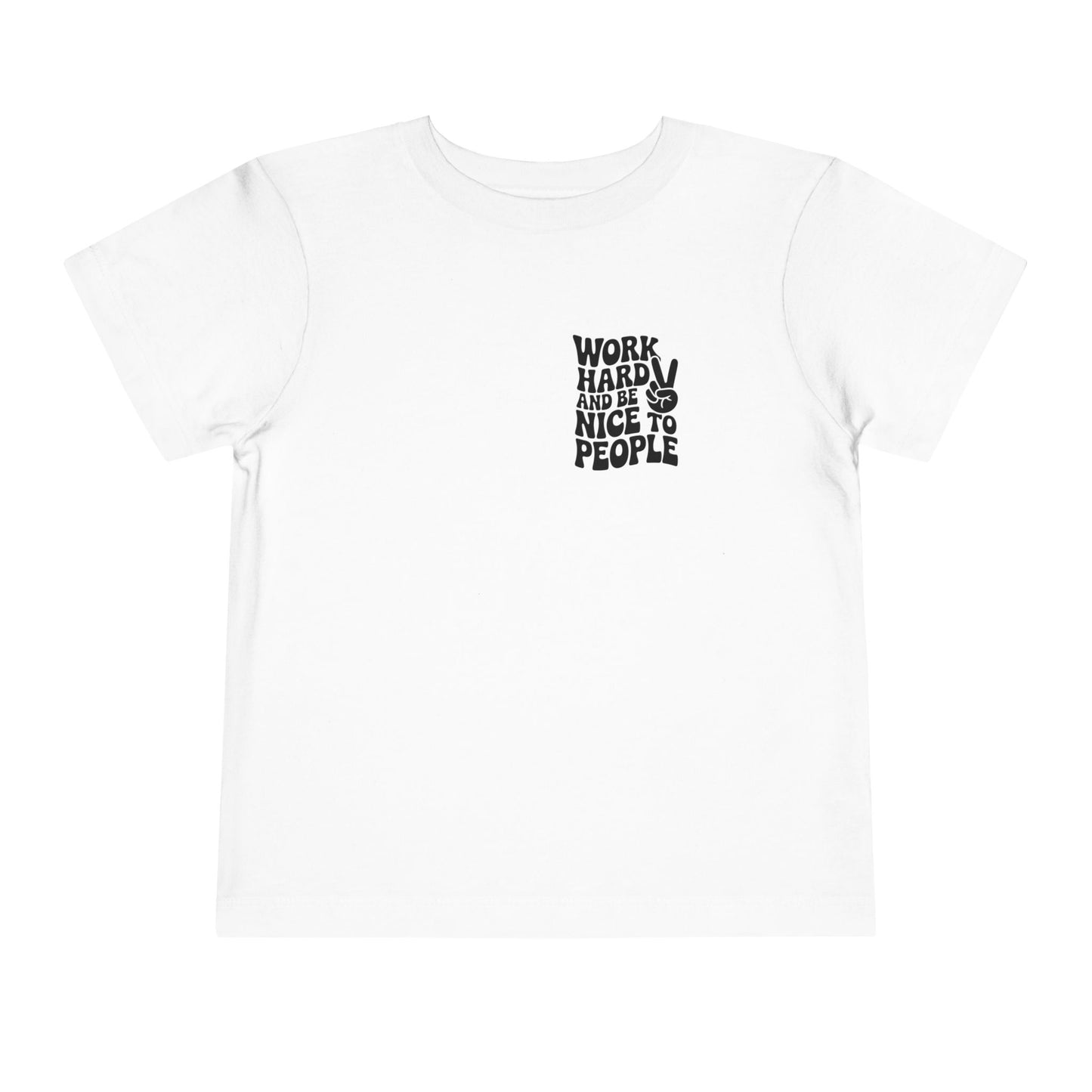 Toddler Tee — "Work Hard and Be Nice to People" Graphic Shirt