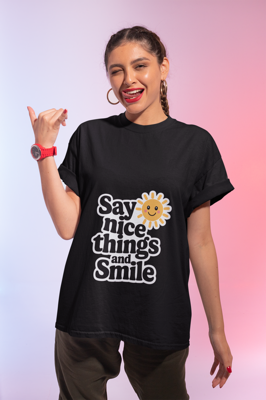 Say Nice Things and Smile T-Shirt