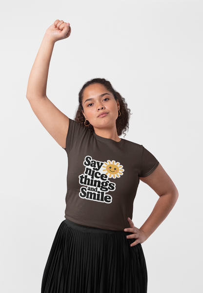 Say Nice Things and Smile T-Shirt