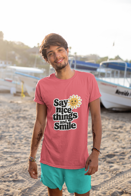 Say Nice Things and Smile T-Shirt
