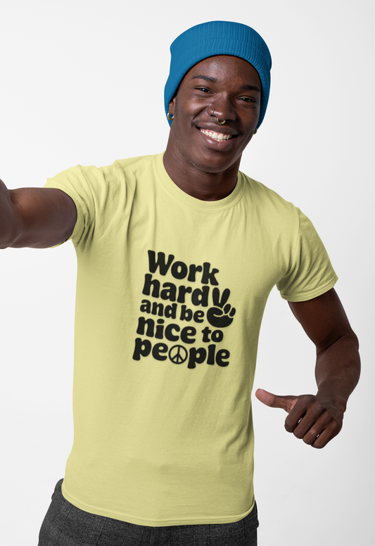 Work Hard and Be Nice to People T-Shirt