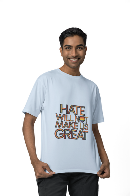 Hate Will Not Make Us Great Pride Support T-Shirt