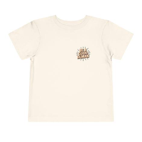 Toddler Tee — "Be A Good Human" Positive Message Shirt