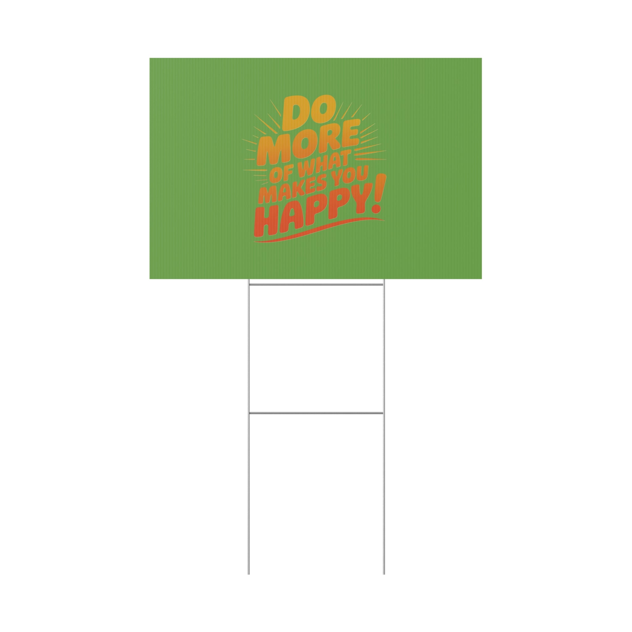 “Do More of What Makes You Happy!” Motivational Outdoor Decor