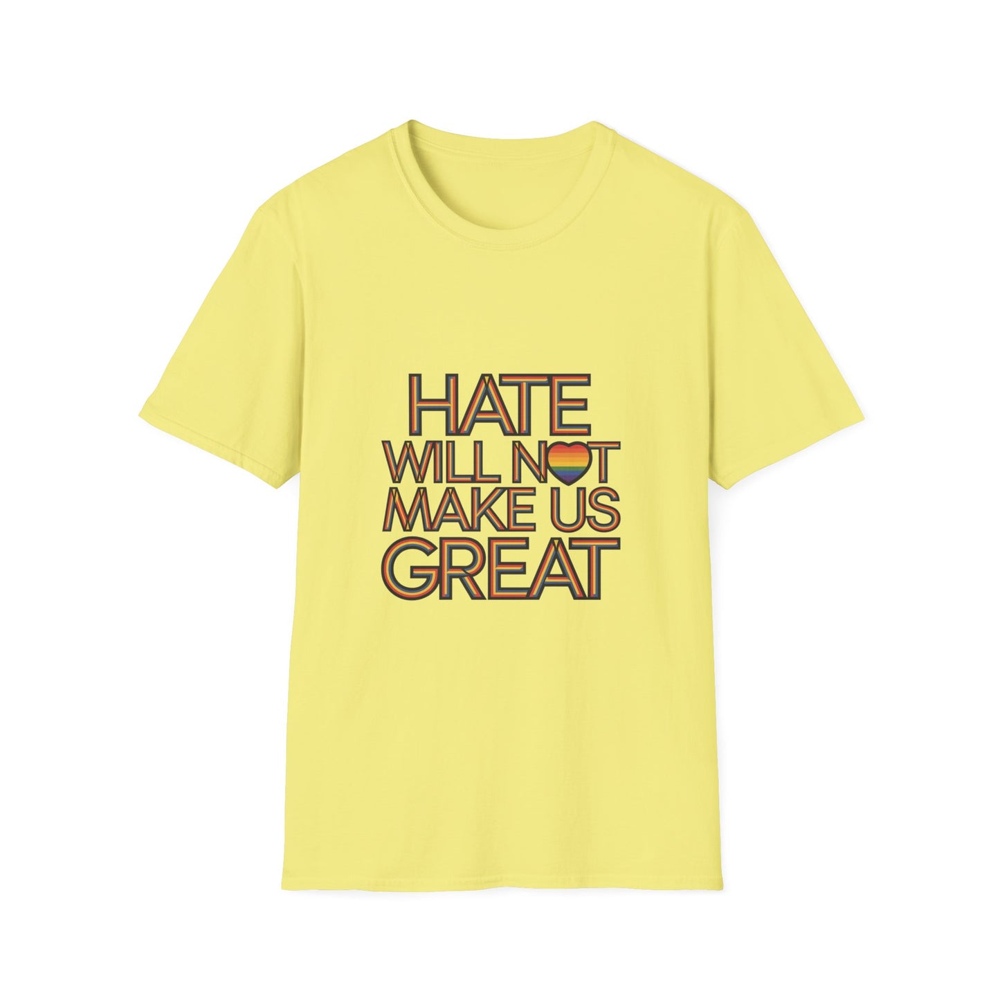 Hate Will Not Make Us Great Pride Support T-Shirt