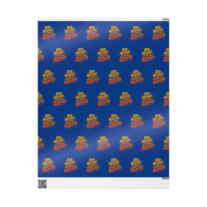 Wrapping Paper — 'Do More of What Makes You Happy' Gift Wrap