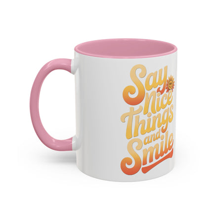Positive Vibes Colorful Mug - Say Nice Things and Smile, 11oz & 15oz