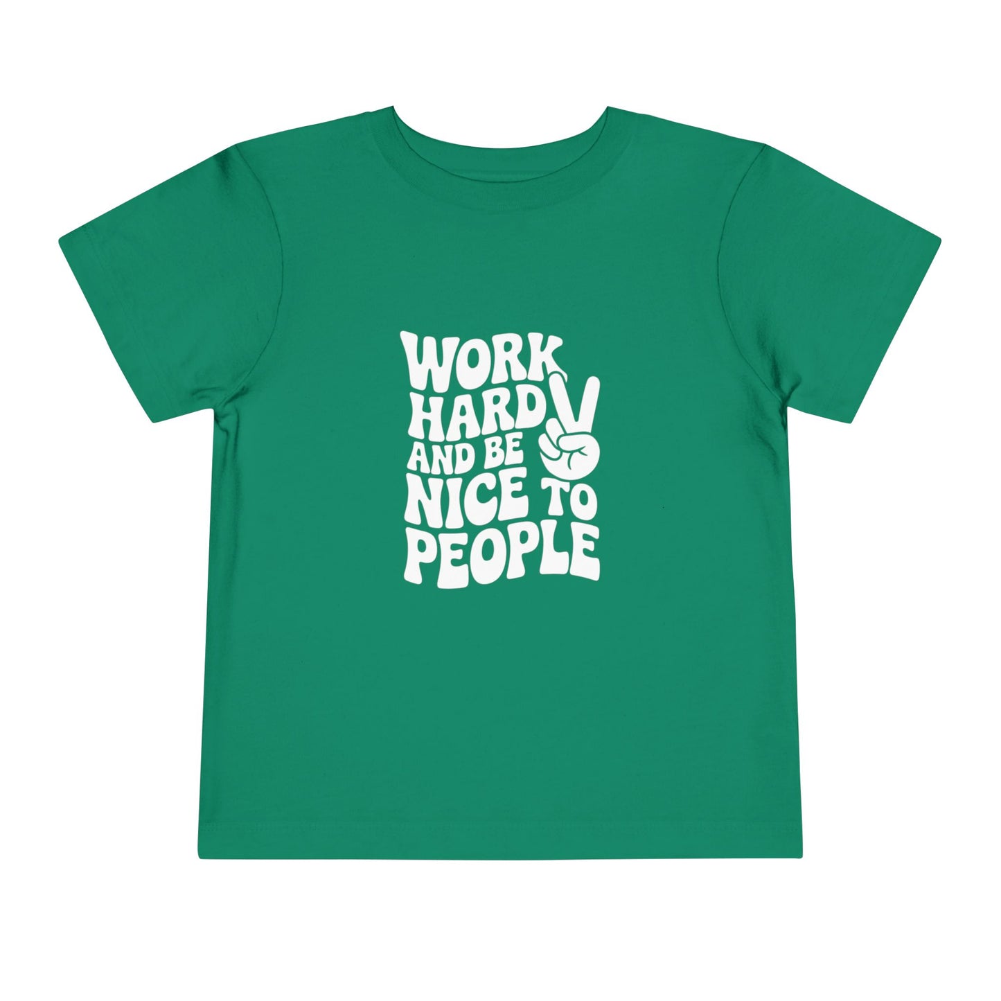 Toddler Tee — "Work Hard and Be Nice to People" Graphic Shirt
