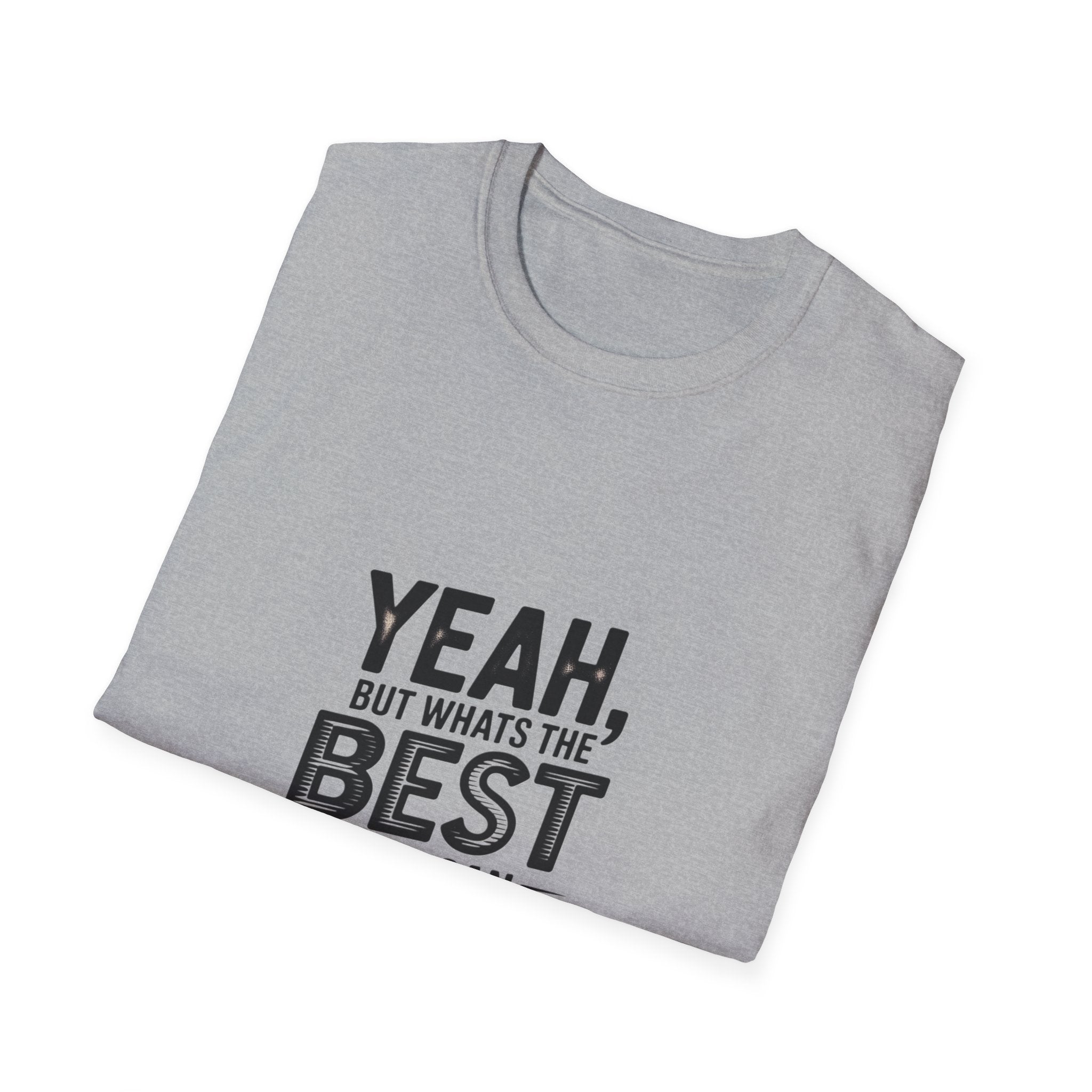 Yeah, But What's the Best That Can Happen? T-Shirt — Positive Thinking Graphic Tee