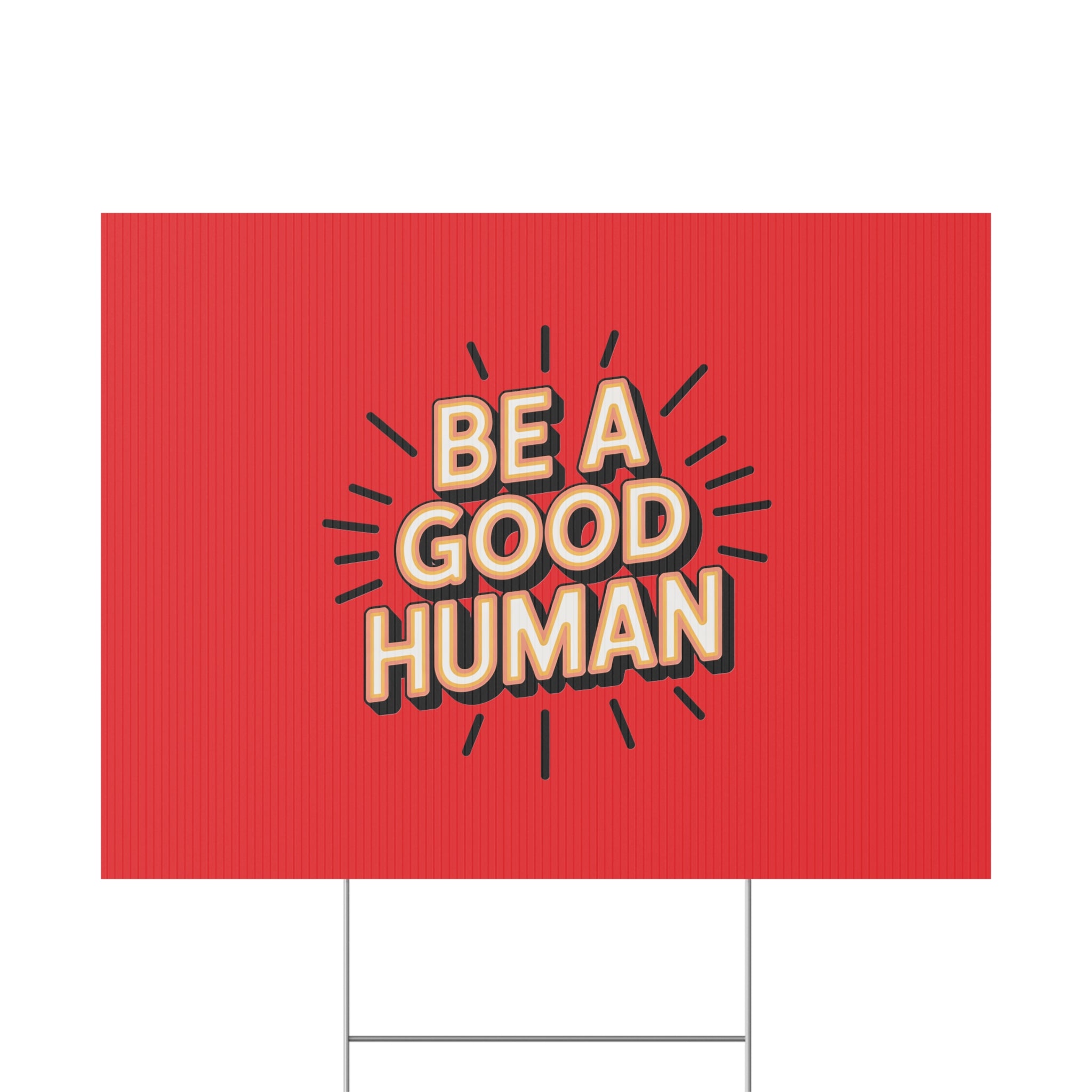 Be A Good Human Plastic Yard Sign — Positive Message Lawn Decor