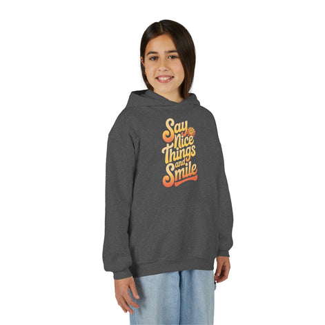 Youth Hooded Sweatshirt – Say Nice Things and Smile