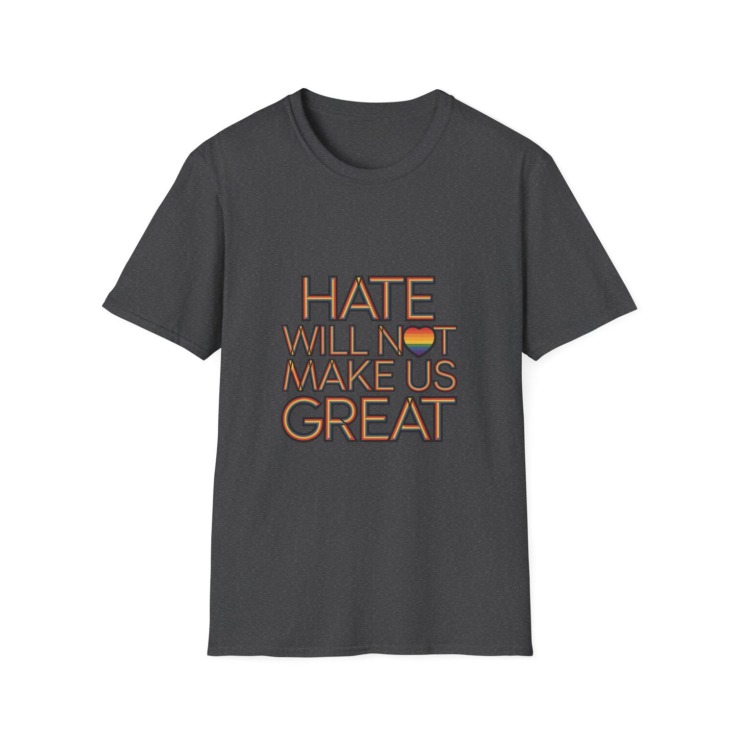 Hate Will Not Make Us Great Pride Support T-Shirt