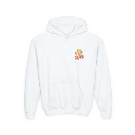Youth Hoodie — "Do More of What Makes You Happy" Positive Graphic