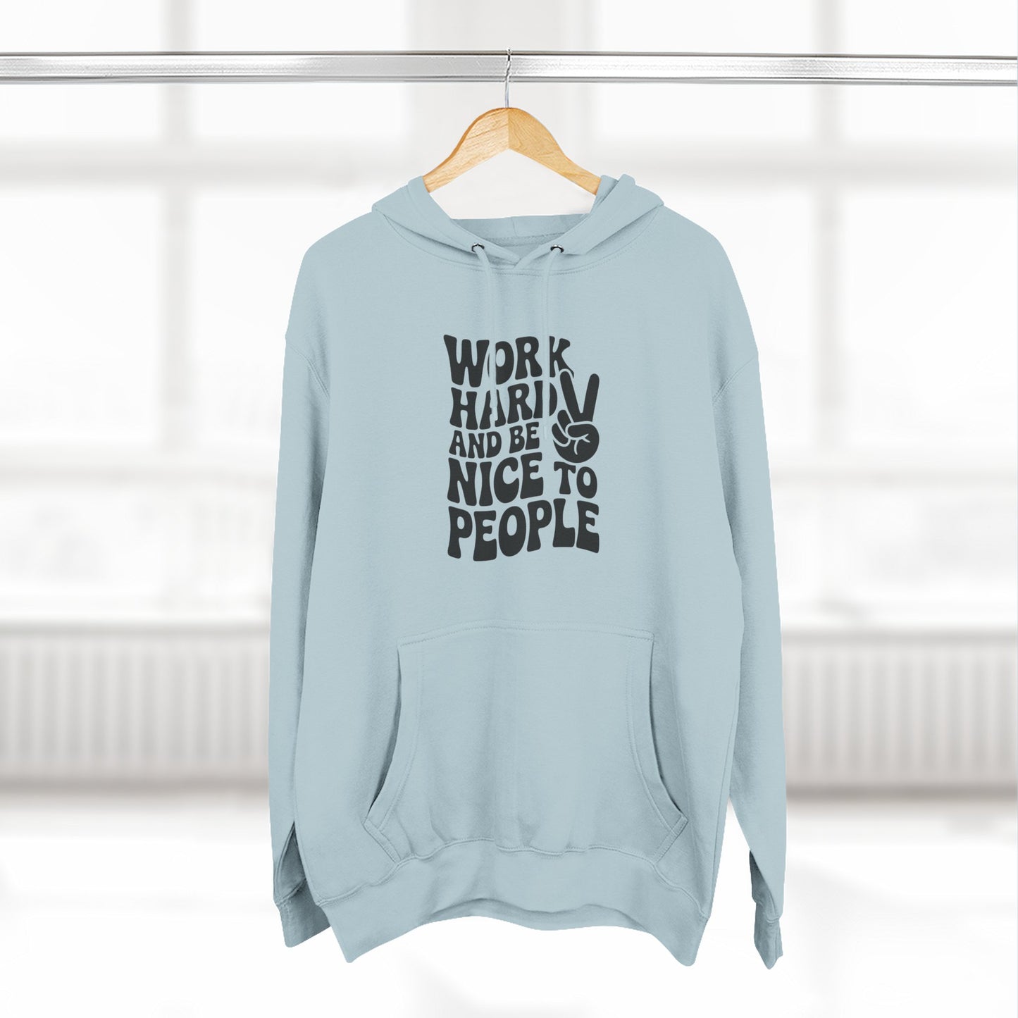 Work Hard & Be Nice to People Hoodie