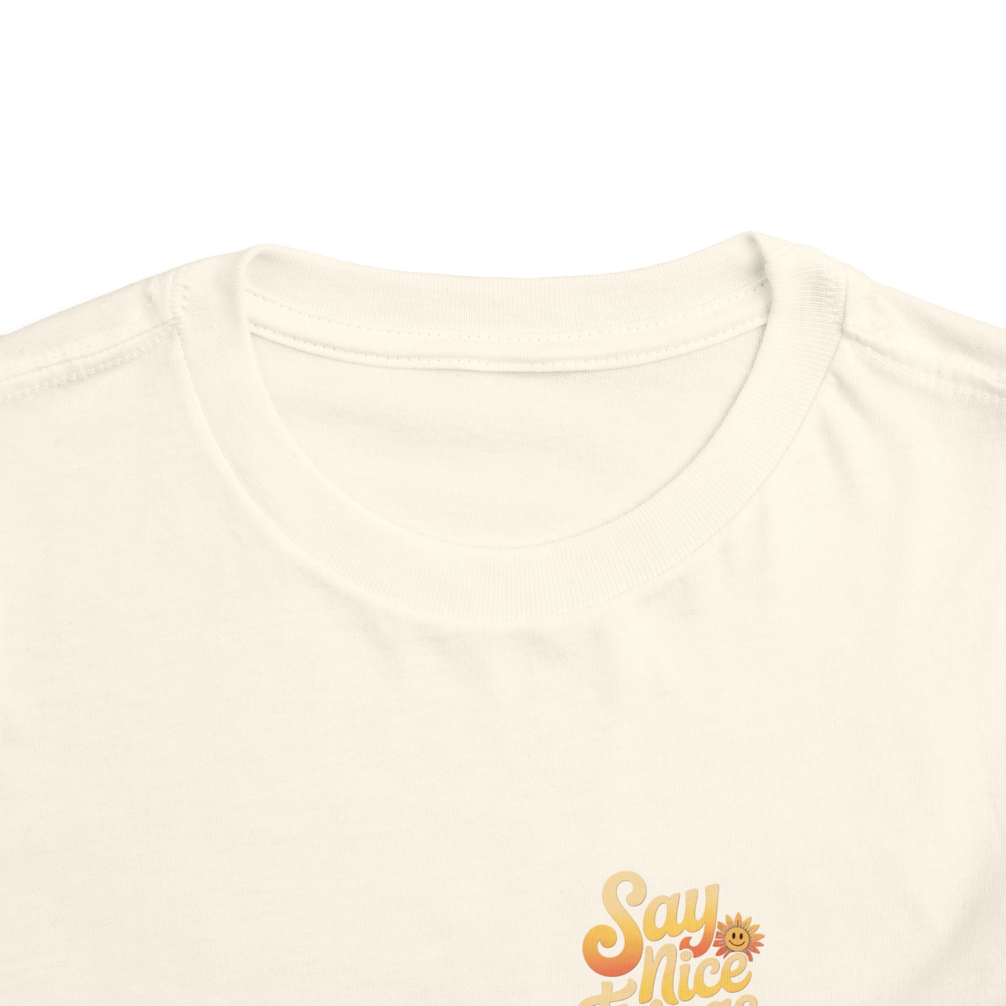 Say Nice Things and Smile Toddler Tee