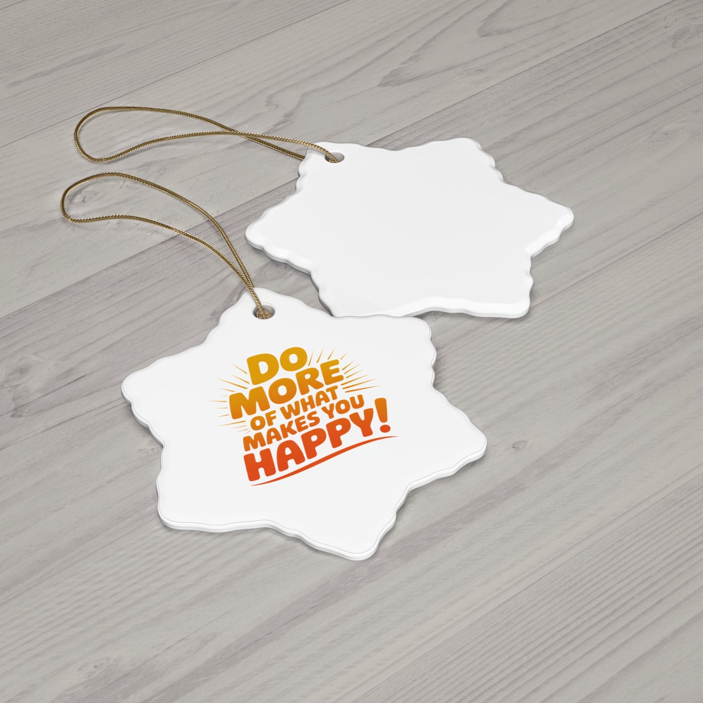 Star Ceramic Ornament — "Do More of What Makes You Happy" Inspirational Holiday Decoration