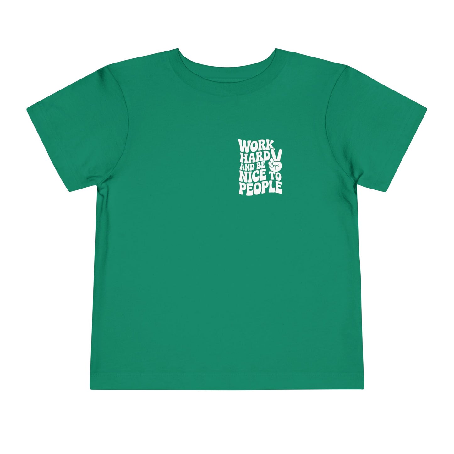 Toddler Tee — "Work Hard and Be Nice to People" Graphic Shirt