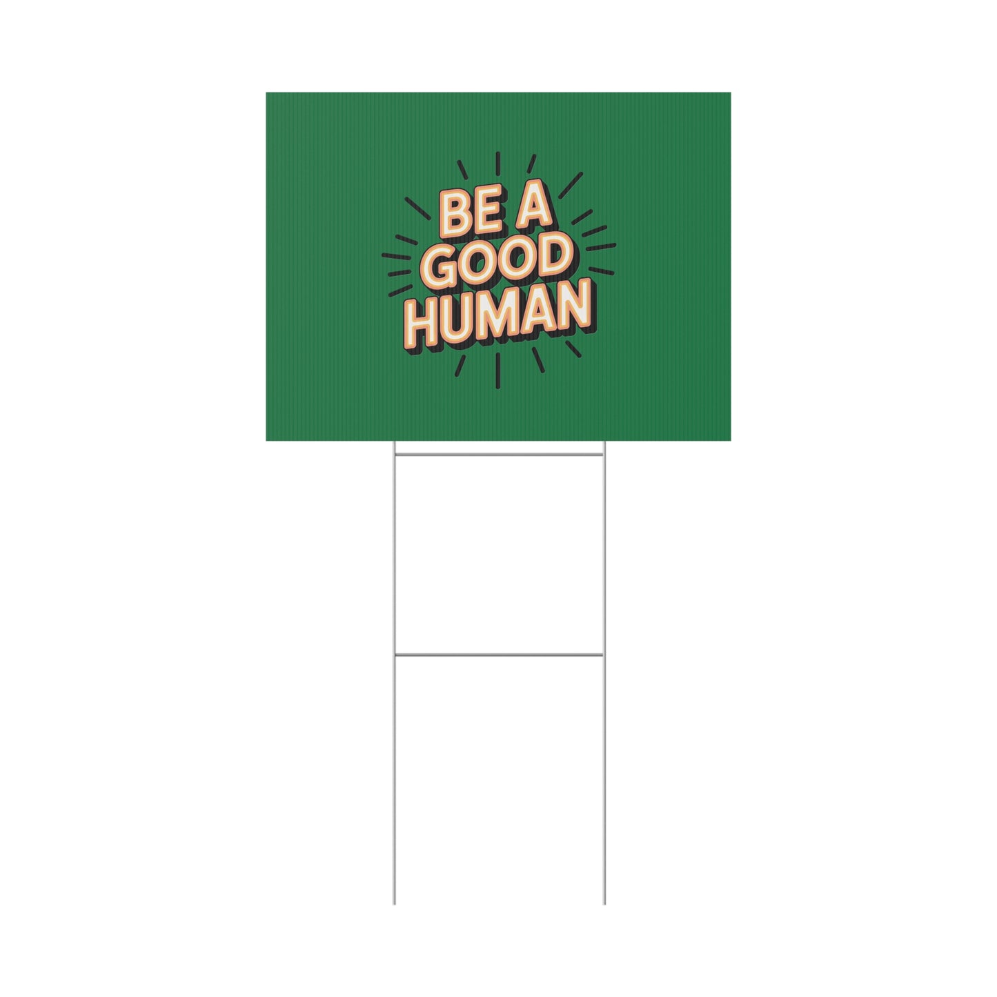 Be A Good Human Plastic Yard Sign — Positive Message Lawn Decor