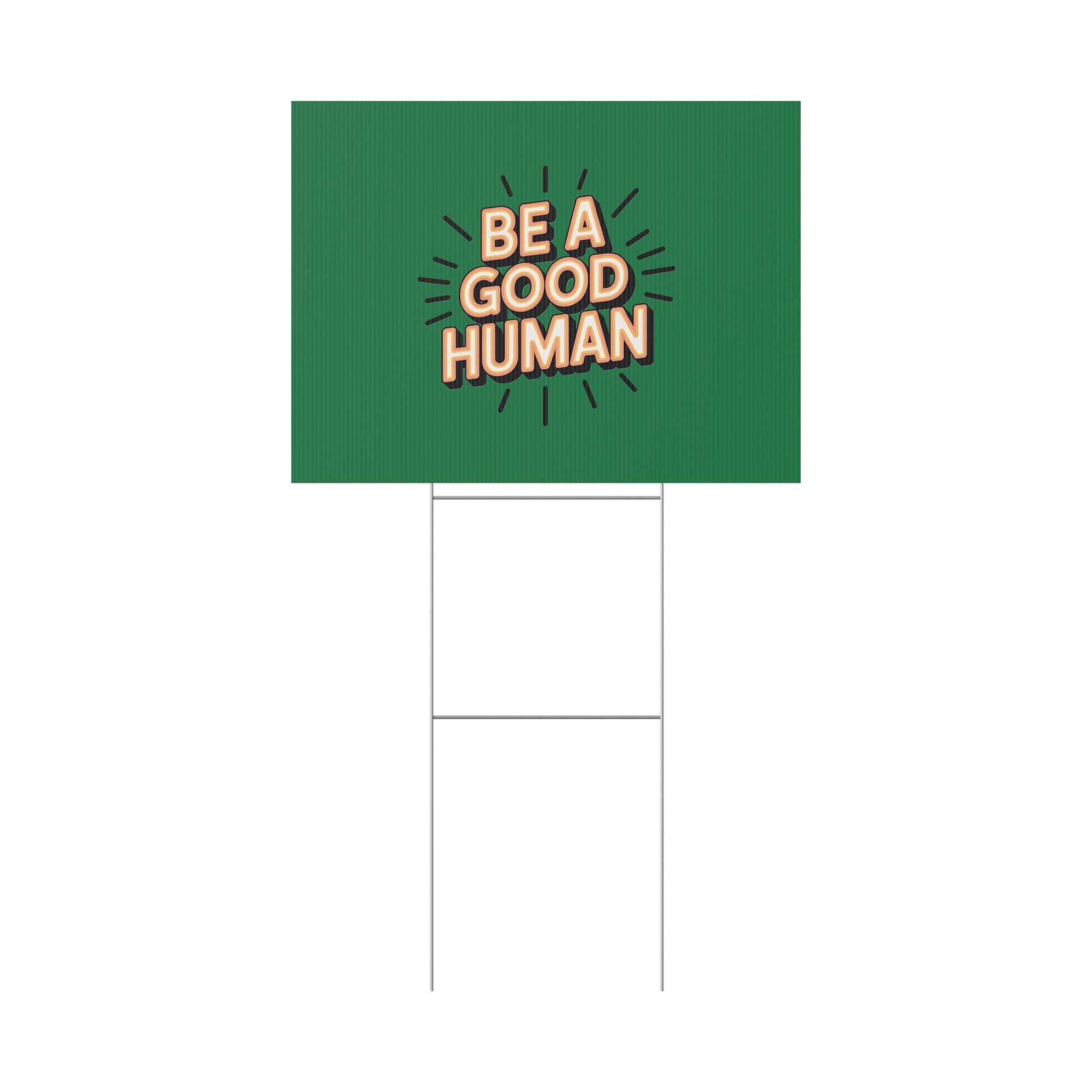 Be A Good Human Plastic Yard Sign — Positive Message Lawn Decor