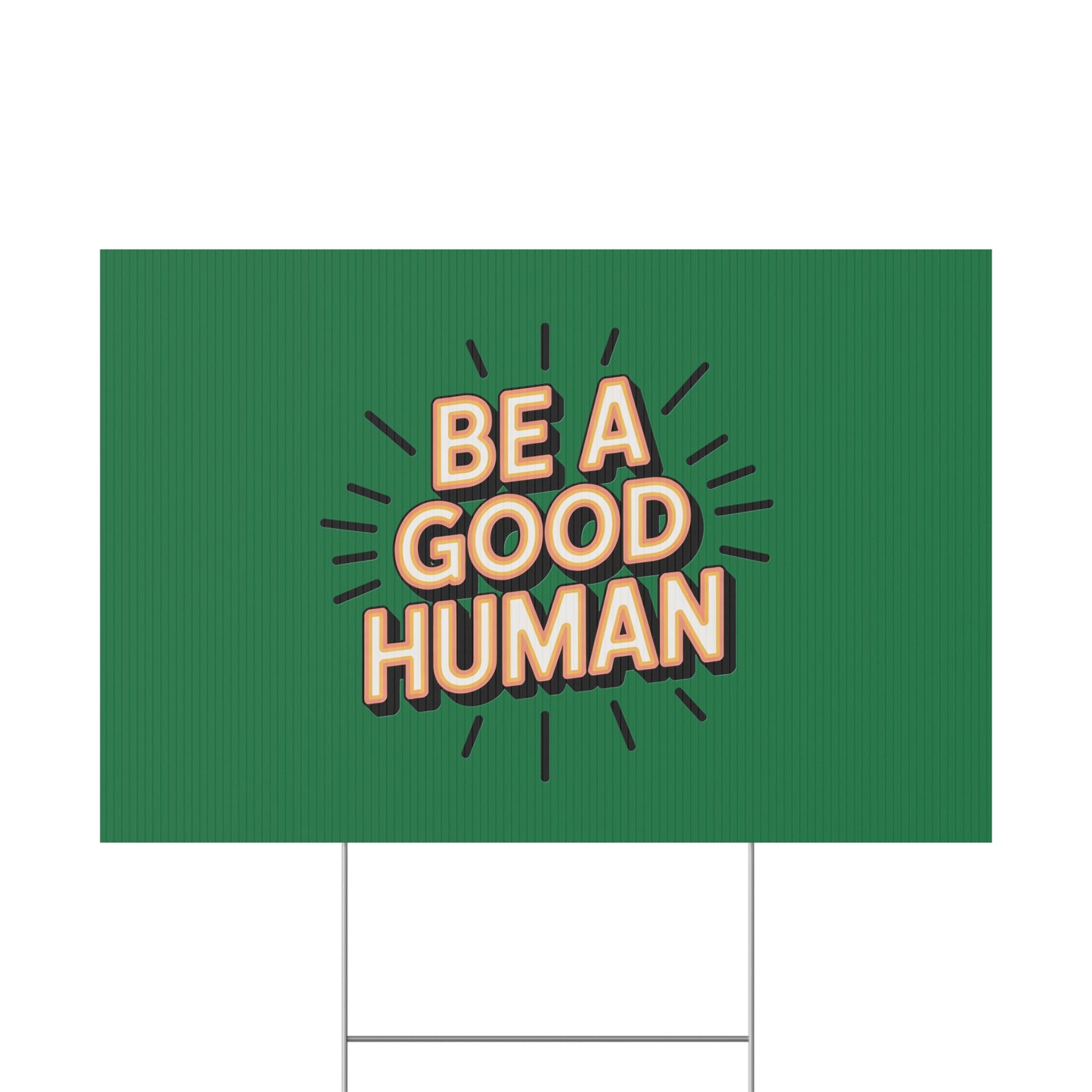 Be A Good Human Plastic Yard Sign — Positive Message Lawn Decor