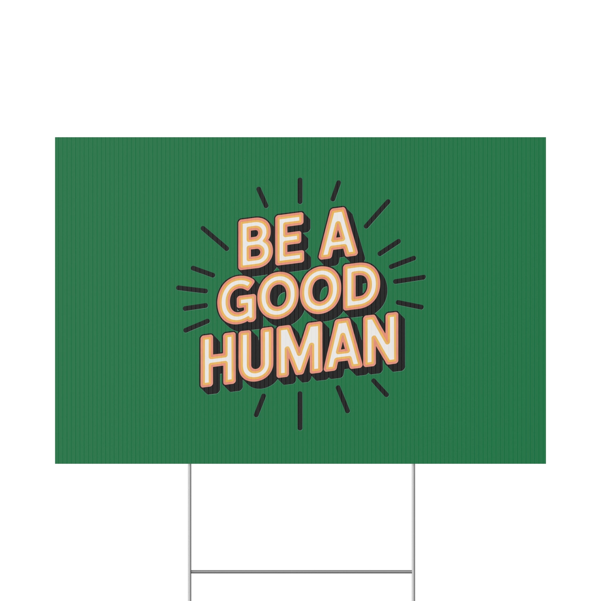 Be A Good Human Plastic Yard Sign — Positive Message Lawn Decor