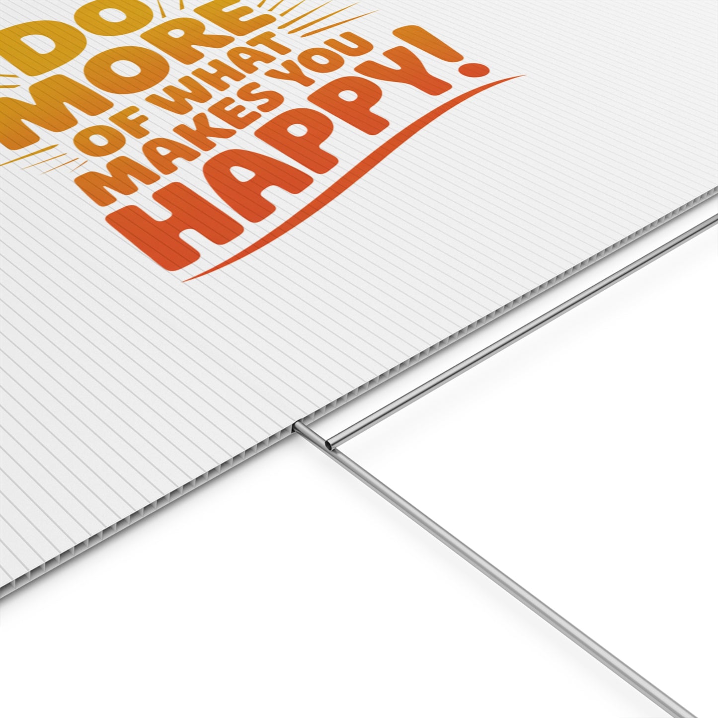Yard Sign — “Do More of What Makes You Happy!” Motivational Outdoor Decor