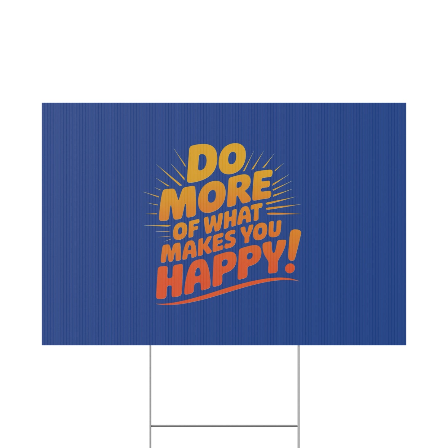 “Do More of What Makes You Happy!” Motivational Outdoor Decor