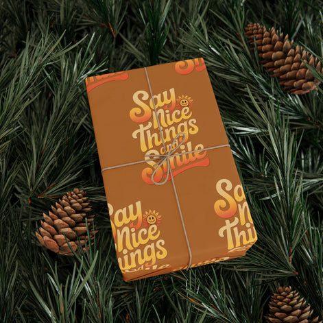 Say Nice Things and Smile Wrapping Paper