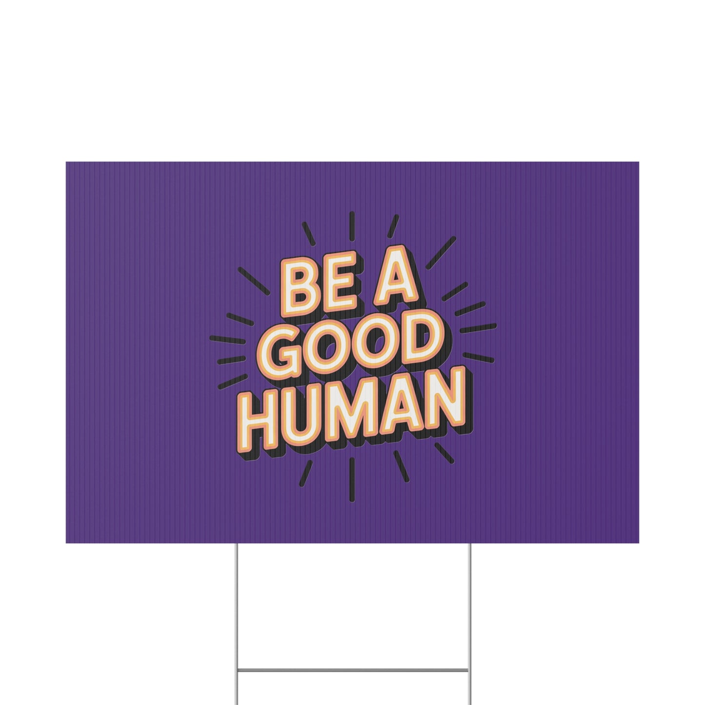 Be A Good Human Plastic Yard Sign — Positive Message Lawn Decor
