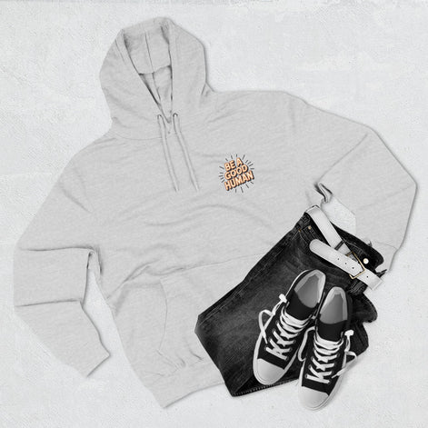 Be A Good Human Hoodie — Positive Message Fleece Pullover