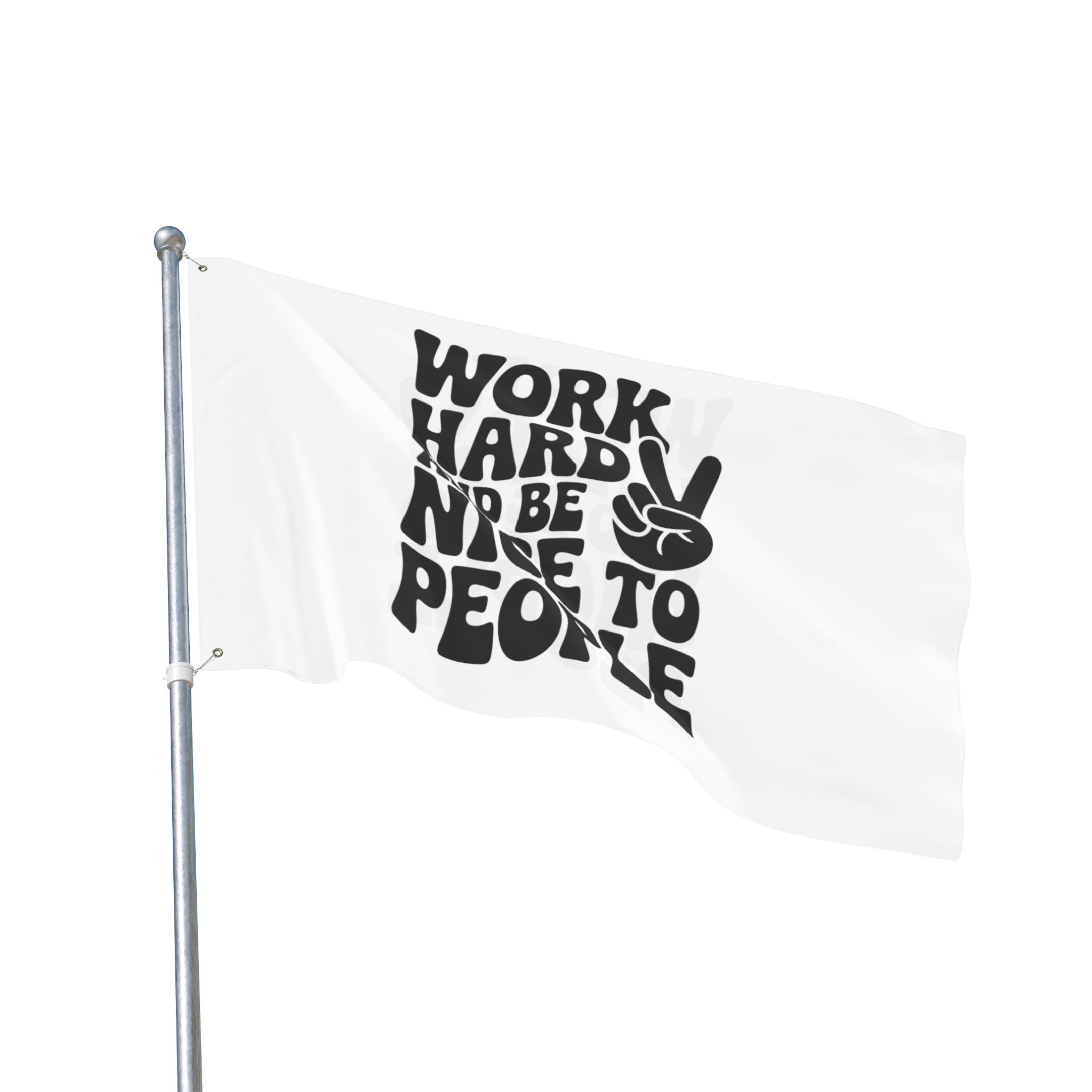 Work Hard and Be Nice to People Inspirational Double Sided Flag