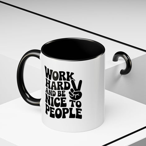 Work Hard & Be Nice to People Coffee Mug