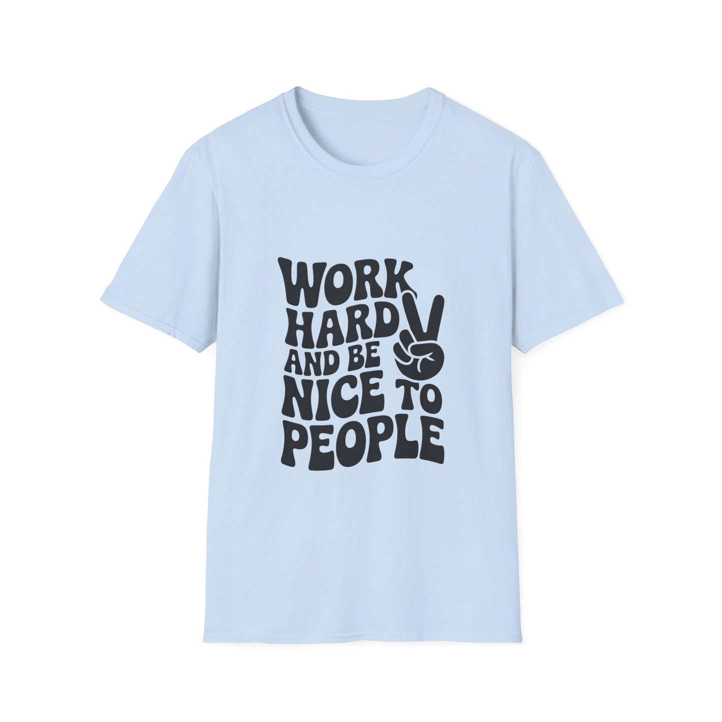 Work Hard & Be Nice to People T-Shirt