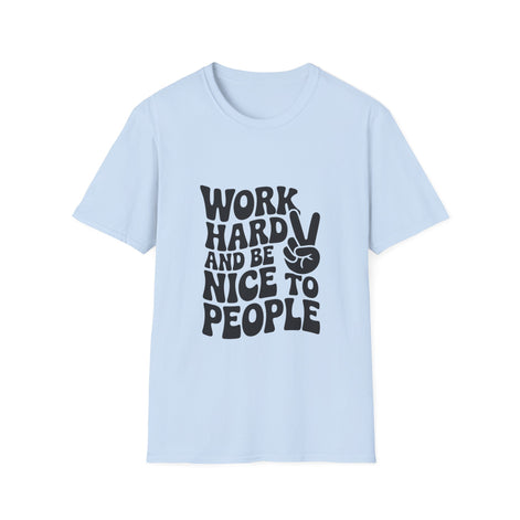 Work Hard & Be Nice to People T-Shirt