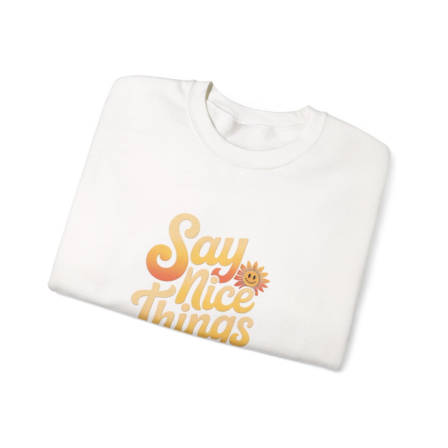 Say Nice Things Crewneck Sweatshirt