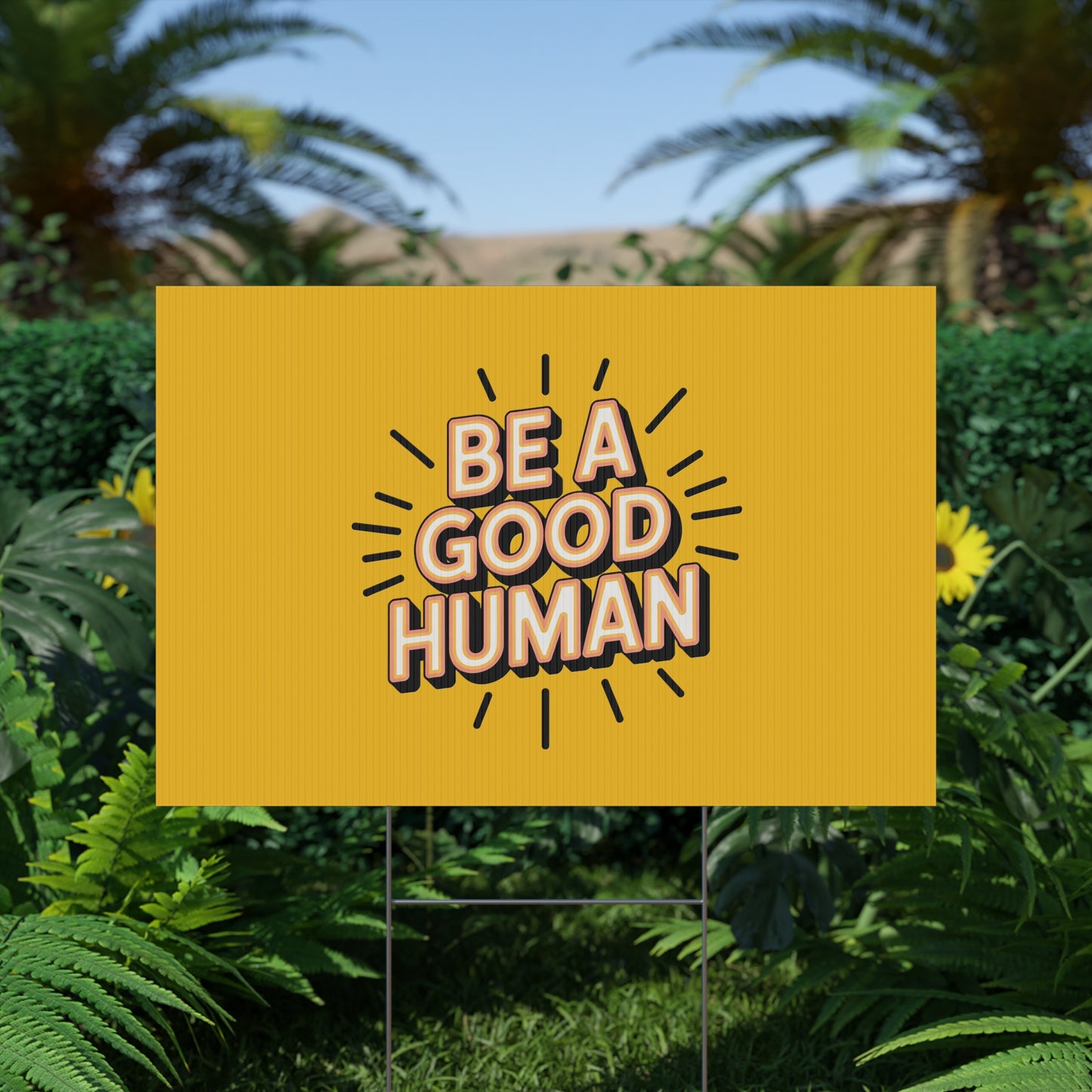 Be A Good Human Plastic Yard Sign — Positive Message Lawn Decor