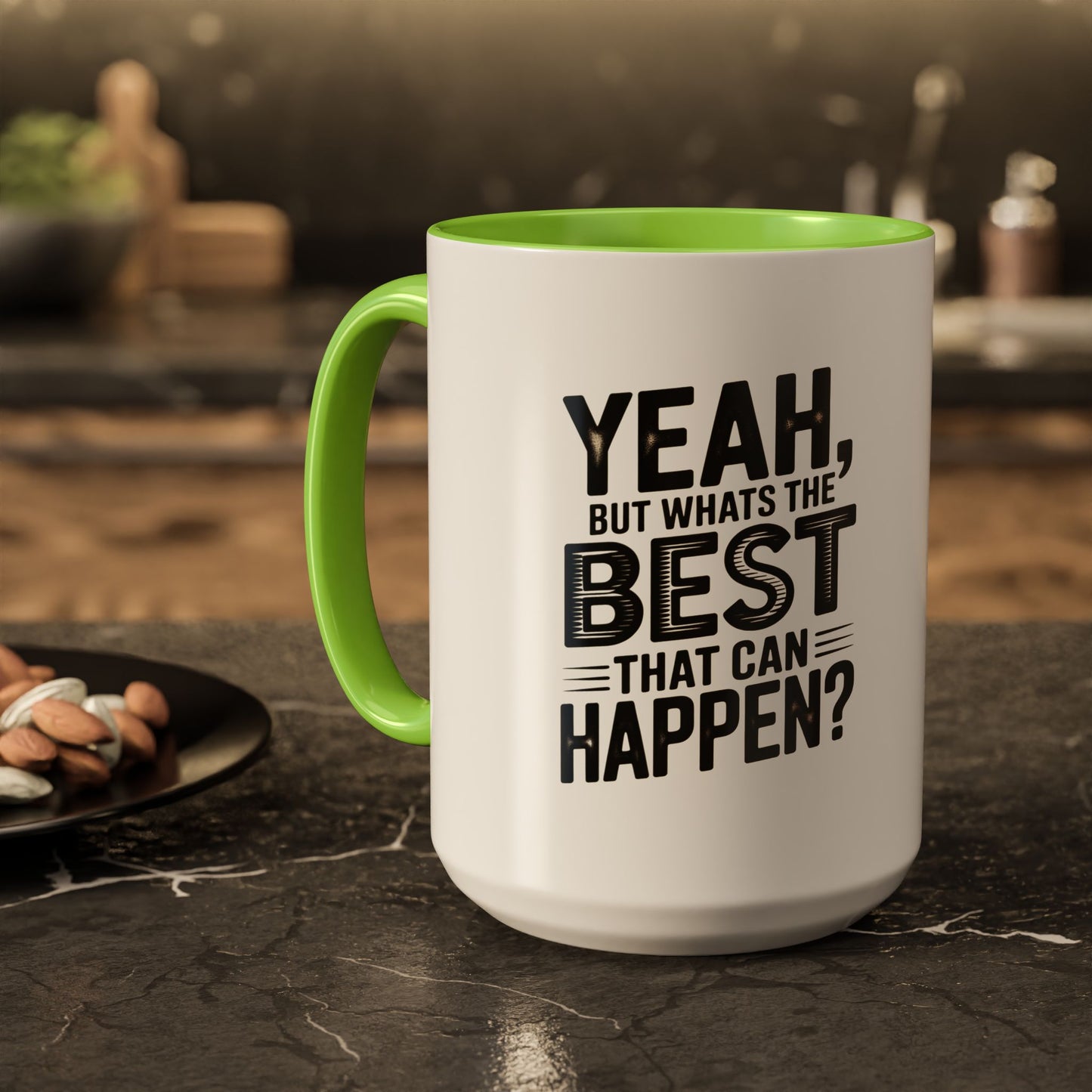 Motivational Quote Coffee Mug — "Yeah, But What's the Best That Can Happen?" (11oz & 15oz)