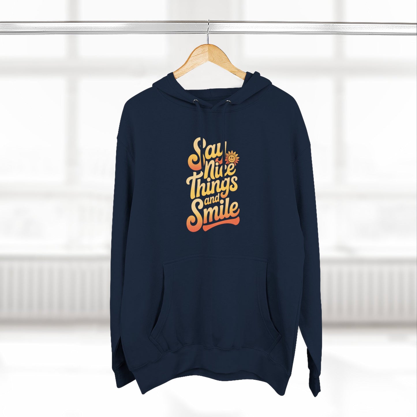 Say Nice Things and Smile Positive Vibes Three-Panel Fleece Hoodie -